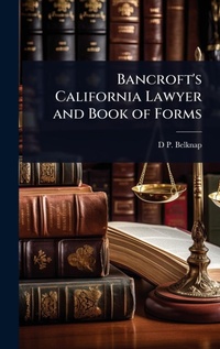 Abbildung von: Bancroft's California Lawyer and Book of Forms - Hutson Street Press