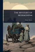 Cover: The Mystery of Mormonism - Hutson Street Press