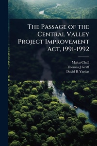 Bild: The Passage of the Central Valley Project Improvement Act, 1991-1992 - Hutson Street Press