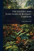 Cover: The History and Functions of Botanic Gardens - Hutson Street Press
