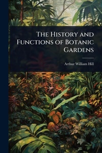 Enlarge image Cover: The History and Functions of Botanic Gardens - Hutson Street Press