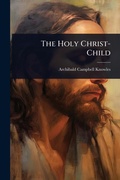 Cover: The Holy Christ-Child - Hutson Street Press
