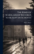 Cover: The Kind of Scholarship Records to be Kept in Schools - Hutson Street Press