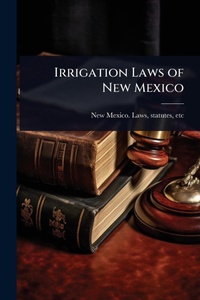 Bild: Irrigation Laws of New Mexico - Hutson Street Press