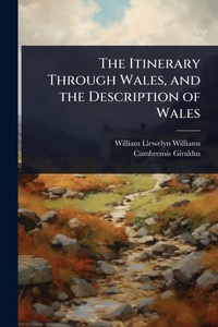 Abbildung von: The Itinerary Through Wales, and the Description of Wales - Hutson Street Press