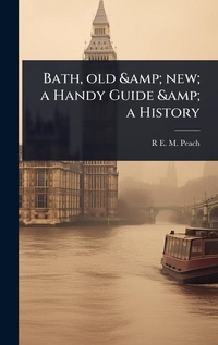 Abbildung von: Bath, old & new; a Handy Guide & a History - Hutson Street Press