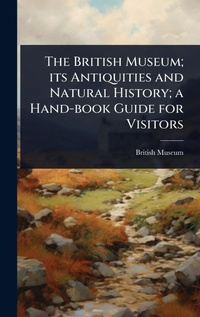 Abbildung von: The British Museum; its Antiquities and Natural History; a Hand-book Guide for Visitors - Hutson Street Press