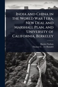 Cover: India and China in the World War I era, New Deal and Marshall Plan, and University of California, Berkeley - Hutson Street Press