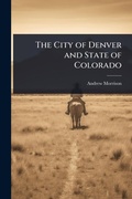 Cover: The City of Denver and State of Colorado - Hutson Street Press