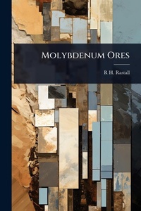 Abbildung von: Molybdenum Ores - Hutson Street Press