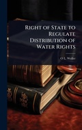 Bild: Right of State to Regulate Distribution of Water Rights - Hutson Street Press