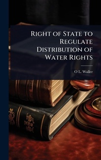 Bild: Right of State to Regulate Distribution of Water Rights - Hutson Street Press