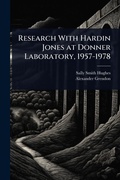 Cover: Research With Hardin Jones at Donner Laboratory, 1957-1978 - Hutson Street Press