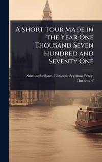 Abbildung von: A Short Tour Made in the Year One Thousand Seven Hundred and Seventy One - Hutson Street Press