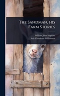 Cover: The Sandman, his Farm Stories - Hutson Street Press