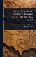 Cover: From Private to Publicly Owned Transit in the Bay Area - Hutson Street Press