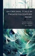 Cover: An Original Voice in Twentieth-century Music - Hutson Street Press