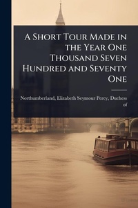 Abbildung von: A Short Tour Made in the Year One Thousand Seven Hundred and Seventy One - Hutson Street Press