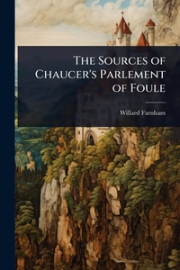 Enlarge image Cover: The Sources of Chaucer's Parlement of Foule - Hutson Street Press