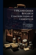 Cover: T-PA and Other Research Contributions at Genentech - Hutson Street Press