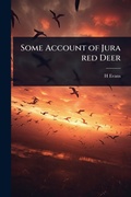 Cover: Some Account of Jura red Deer - Hutson Street Press