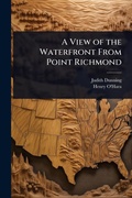 Cover: A View of the Waterfront From Point Richmond - Hutson Street Press