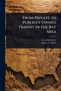 Cover: From Private to Publicly Owned Transit in the Bay Area - Hutson Street Press