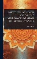 Cover: Institutes of Hindu law; or, The Ordinances of Menu (chapters i. to Viii.) - Hutson Street Press