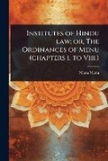 Cover: Institutes of Hindu law; or, The Ordinances of Menu (chapters i. to Viii.) - Hutson Street Press