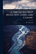 Cover: A Trip on the West River; New Going and Coming - Hutson Street Press