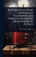 Cover: Reprint of Sections on Wireless Telegraphy and Wireless Telephony From Practical Physics - Hutson Street Press