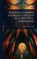 Cover: Basiliola; comento storico ed estetico alla Nave di G. D'Annunzio - Hutson Street Press