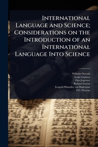 Enlarge image Cover: International Language and Science; Considerations on the Introduction of an International Language Into Science - Hutson Street Press