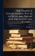 Cover: The Jumble; a Collection of Pieces in Prose and Rhyme for the Silver Lake Stories .. - Hutson Street Press