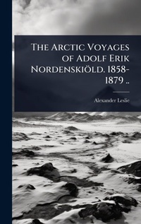 Abbildung von: The Arctic Voyages of Adolf Erik Nordenskioeld. 1858-1879 .. - Hutson Street Press