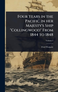 Abbildung von: Four Years in the Pacific in her Majesty's Ship "Collingwood" From 1844 to 1848 - Hutson Street Press