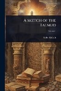 Enlarge image Cover: A Sketch of the Talmud - Hutson Street Press