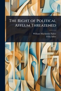 Abbildung von: The Right of Political Asylum Threatened - Hutson Street Press