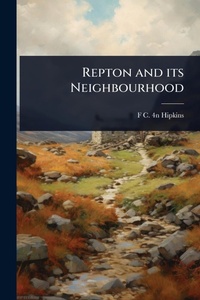 Abbildung von: Repton and its Neighbourhood - Hutson Street Press