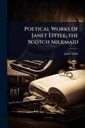 Cover: Poetical Works of Janet Little, the Scotch Milkmaid - Hutson Street Press