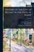 Cover: History of the City of Belfast in the State of Maine - Hutson Street Press
