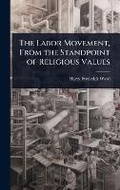 Cover: The Labor Movement, From the Standpoint of Religious Values - Hutson Street Press
