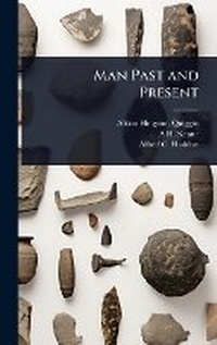 Enlarge image Cover: Man Past and Present - Hutson Street Press