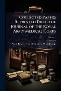 Abbildung von: Collected Papers Reprinted From the Journal of the Royal Army Medical Corps - Hutson Street Press