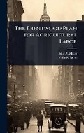 Cover: The Brentwood Plan for Agricultural Labor - Hutson Street Press