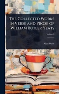 Cover: The Collected Works in Verse and Prose of William Butler Yeats - Hutson Street Press