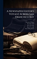 Cover: A Newspaper Editor's Voyage Across San Francisco Bay - Hutson Street Press