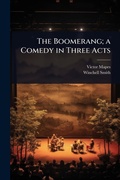 Cover: The Boomerang; a Comedy in Three Acts - Hutson Street Press