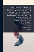 Cover: The Department of Biochemistry and the Molecular Approach to Biomedicine at the University of California, San Francisco - Hutson Street Press