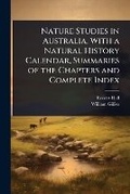 Cover: Nature Studies in Australia, With a Natural History Calendar, Summaries of the Chapters and Complete Index - Hutson Street Press